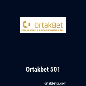 Ortakbet 501
