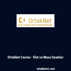 Ortakbet Casino - Slot ve Masa Oyunları
