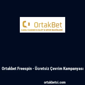 Ortakbet Freespin - &Uuml;cretsiz &Ccedil;evrim Kampanyası